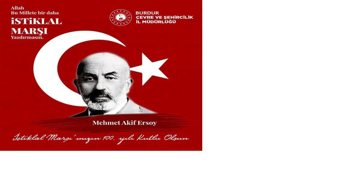  İstiklal Marşının Kabulü ve Mehmet Akif Ersoy’u Anma Günü