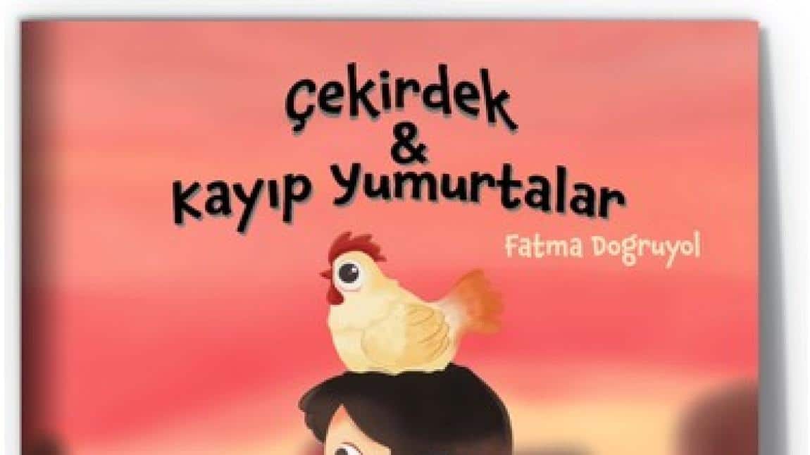 Çekirdek ve Kayıp Yumurtalar Çocuk Kitabı Yazarı Okulumuzda